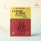 La bonté envers la Mère — source de bénédictions ici-bas et de miséricorde dans l'au-delà